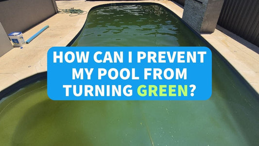 Guide: How to Prevent Your Pool Turning Green